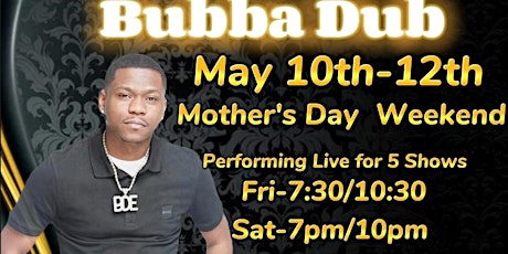 Comedian Bubba Dub (Traash Talk) Mother's Day Weekend-Special Engagement