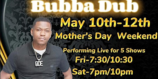 Primaire afbeelding van Comedian Bubba Dub (TRASHH Talk) Mother's Day Weekend-Special Engagement