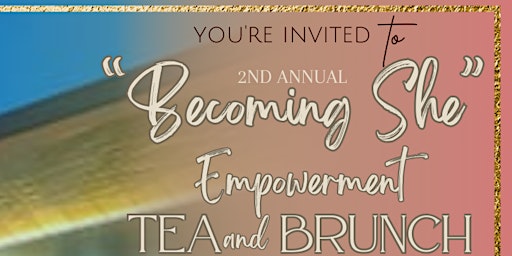 Imagem principal do evento 2nd Annual Becoming She Tea