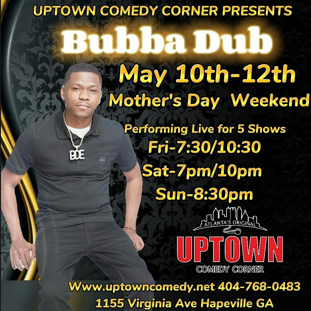 Comedian Bubba Dub (TRASHHTalk) Mothers Day Weekend-Special Engagement