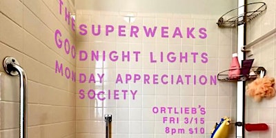 The Superweaks / Goodnight Lights / Monday Appreciation Society