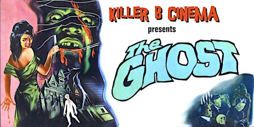 Immagine principale di Killer B Cinema Presents: The Ghost! 