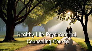 Imagem principal do evento Healthy Life Psychological Counseling Course
