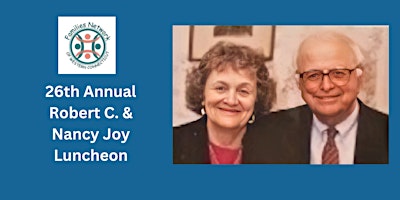 The 26th Annual Robert C. & Nancy Joy Luncheon primary image