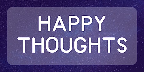 Primaire afbeelding van Happy Thoughts - Free Workshop in Self-Affirmation