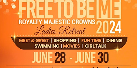 FREE TO BE ME ROYALTY MAJESTIC CROWN'S LADIES  RETREAT