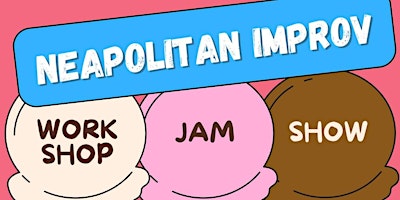 Imagem principal do evento Neopolitan Improv! Workshop/Jam/Show