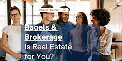 Primaire afbeelding van Bagels & Brokerage: Is a Real Estate Career for You?