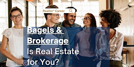 Bagels & Brokerage: Is a Real Estate Career for You?