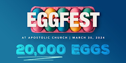 Imagem principal do evento Eggfest at Apostolic Church