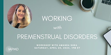 Working with Premenstrual Disorders: Workshop with Amanda Shea