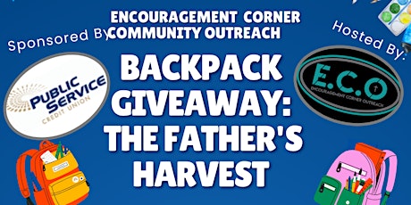 3rd Annual Encouragement Corner Community Outreach Backpack Giveaway: The Father's Harvest