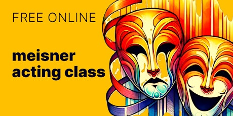 Imagen principal de Learn the craft of meisner acting—free online class