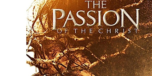 Hauptbild für GOOD FRIDAY Free Screening – 20th Anniversary PASSION OF THE CHRIST