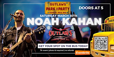 Outlaws Park & Party Buses to NOAH KAHAN