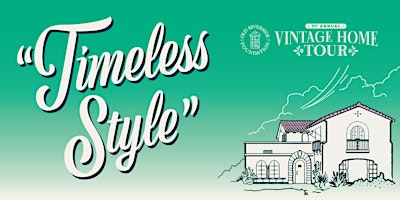 31st Annual Vintage Home Tour “Timeless Style”