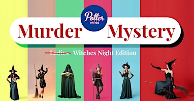 Murder Mystery Night at Potter Wines - Witches Night Out primary image