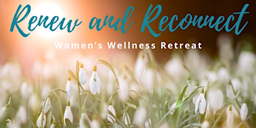 Imagem principal do evento Renew and Reconnect Women's Wellness Retreat