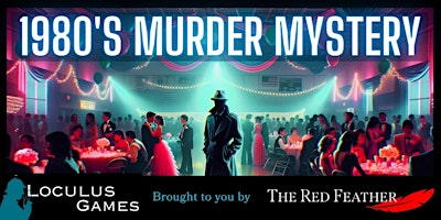 Imagem principal do evento Murder Mystery Event - 80s Prom Night