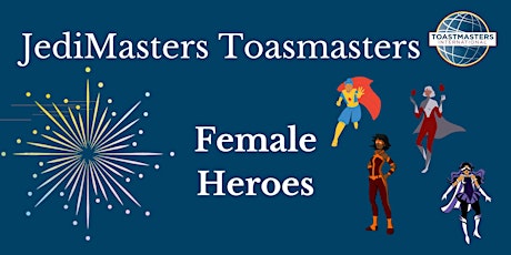 JediMasters Toastmasters - Female Heroes