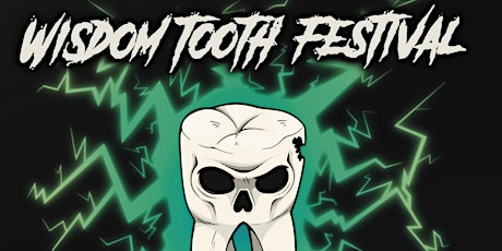 Wisdom Tooth Festival