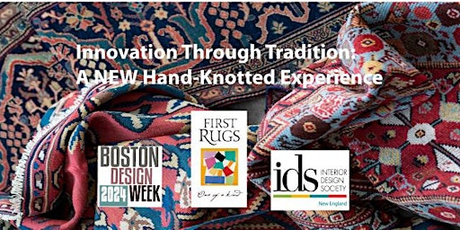 Imagem principal do evento Innovation Through Tradition: The NEW  Hand-Knotted Rug Experience
