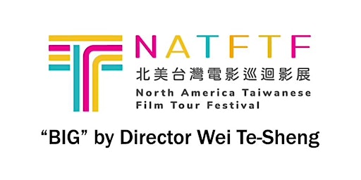 Imagem principal do evento Movie "BIG" by Director Wei Te-Sheng (English subtitled)