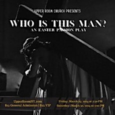 Who Is This Man Saturday, March 30, 2024 at 2:00pm