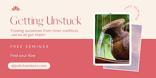 Getting Unstuck: Freeing ourselves from inner conflicts! primary image