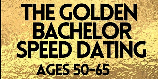 Hauptbild für Golden Bachelor Speed Dating Ages 50-65 (Female tickets sold out)