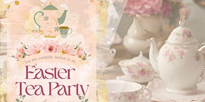 Imagem principal do evento Easter Tea Party for Kids and Families