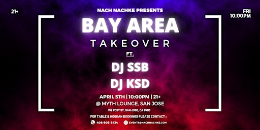 Image principale de NACH NACHKE PRESENTS: BAY AREA TAKEOVER FT. DJ SSB & DJ KSD |APRIL 5TH| 21+