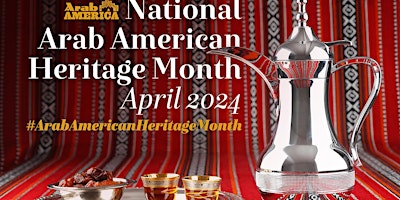 National Arab American Heritage Month: Tribute to the Palestinian Heritage primary image
