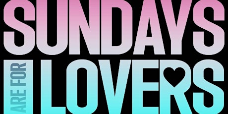 "SUNDAYS ARE FOR LOVERS": R&B Day Party