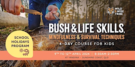 4-day school holiday program: Bush and Life Skills course for kids