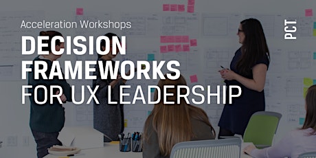 Decision Frameworks for UX Leadership