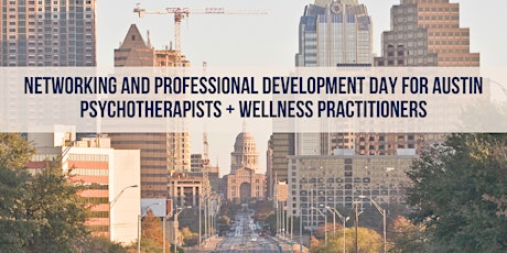 Networking + Professional Development Day for Austin Wellness Practitioners