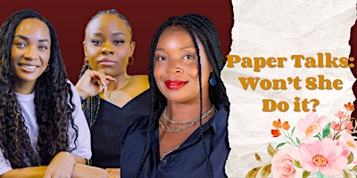 Primaire afbeelding van Paper Talk : Won't She Do It: Black Women in Business