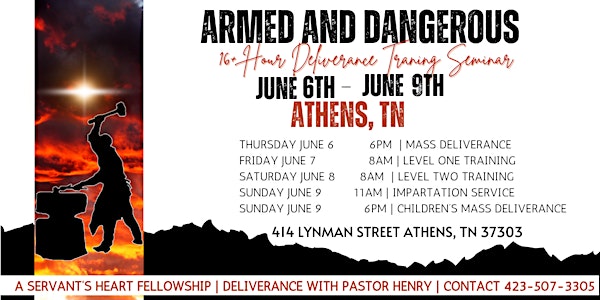 June 6 - June 9 | Athens, TN | Armed  & Dangerous Deliverance Seminar