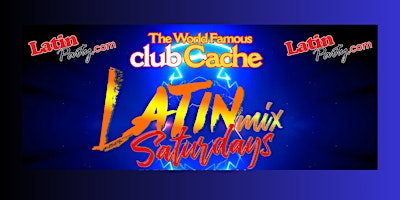 Primaire afbeelding van April 27th - Latin Mix Saturdays! At Club Cache!