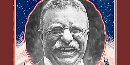 Imagem principal do evento In the Days of Teddy Roosevelt