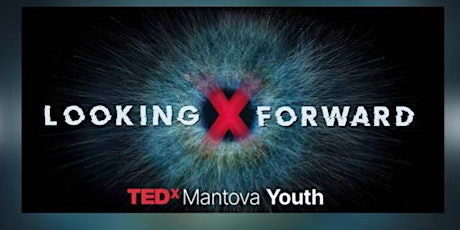 Image principale de TEDxMantova Youth - Looking Forward