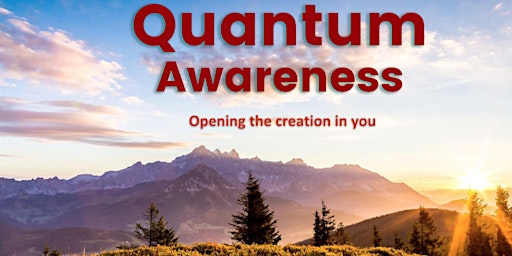 Imagem principal do evento Quantum Awareness - Opens the Mind with the Creative Force