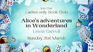 Imagen principal de Ladies only inspirational book club - Alice in Wonderland by Lewis Carroll