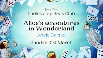 Imagen principal de Ladies only inspirational book club - Alice in Wonderland by Lewis Carroll