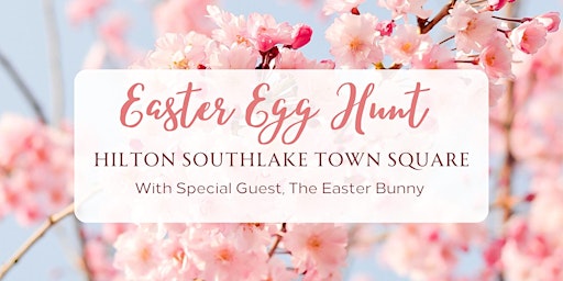 Easter Egg Hunt at Hilton Southlake Town Square primary image
