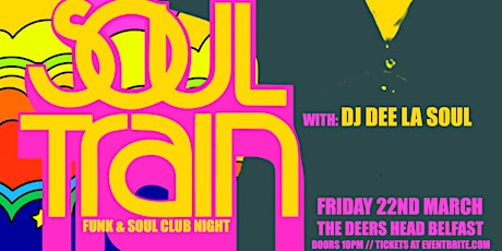 Imagen principal de Soul Train - Funk N Soul Club Night at The Deer's Head Belfast 22/3/24