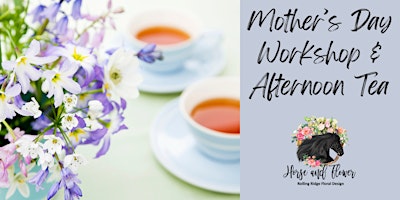 Imagen principal de Mother's Day Flower Workshop & Afternoon Tea