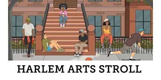 Hauptbild für HARLEM ARTS STROLL: MAY 11, 2024 EDITION