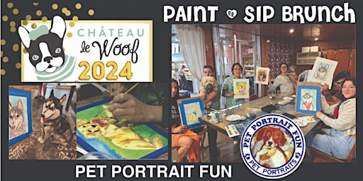 Imagem principal do evento Sip and PAINT PET PORTRAITS BRUNCH at Chateau Le WOOF with your DOG